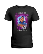 THE SEXINESS OF AN APRIL GIRL DISTRACTS YOU Ladies T-Shirt front