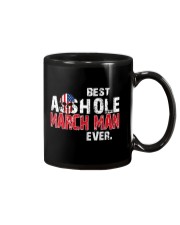 BEST ASSHOLE MARCH MAN EVER Mug thumbnail