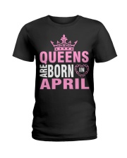 QUEENS ARE BORN IN APRIL Ladies T-Shirt front