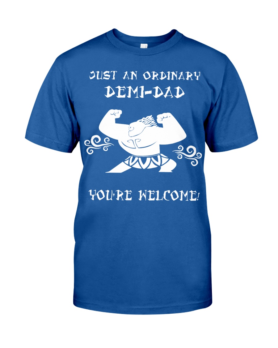 JUST AN ORDINARY DEMI-DAD Classic T-Shirt