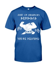 JUST AN ORDINARY DEMI-DAD Classic T-Shirt front