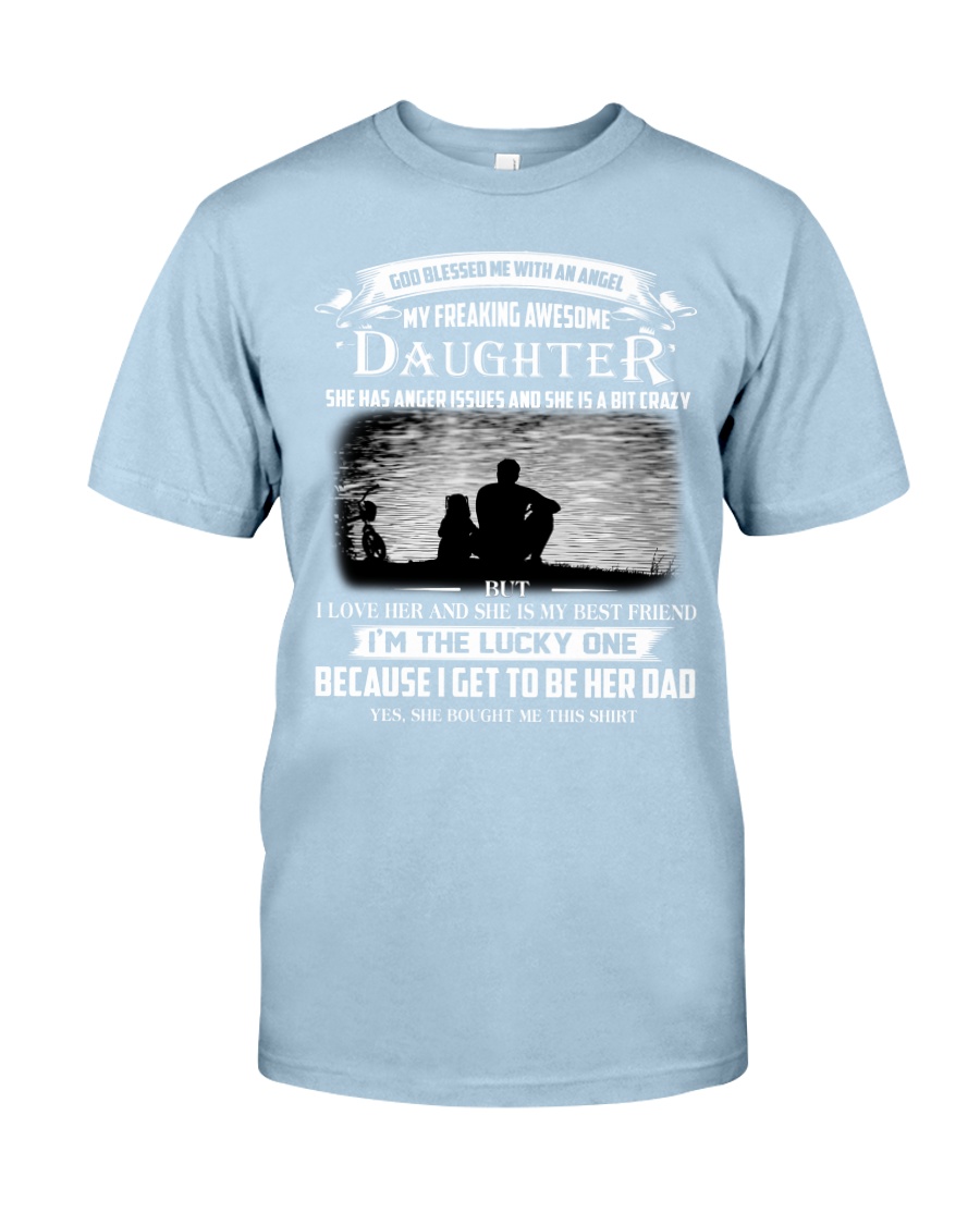 GOD BLESSED ME WITH AN ANGEL MY AWESOME DAUGHTER Classic T-Shirt