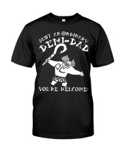 JUST AN ORDINARY DEMI-DAD Classic T-Shirt front