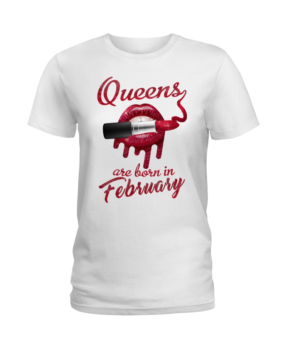 QUEENS ARE BORN IN FEBRUARY Ladies T-Shirt