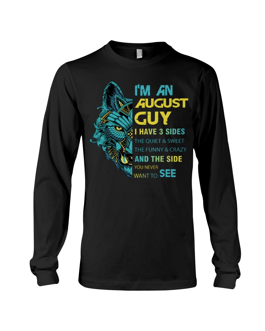 'M AN AUGUST GUY - I HAVE 3 SIDES Long Sleeve Tee