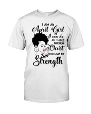 I AM AN APRIL GIRL Classic T-Shirt thumbnail