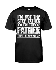 I'M THE FATHER THAT STEPPED UP Classic T-Shirt thumbnail