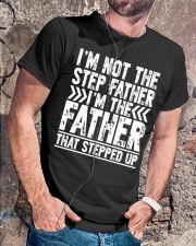I'M THE FATHER THAT STEPPED UP Classic T-Shirt lifestyle-mens-crewneck-front-4