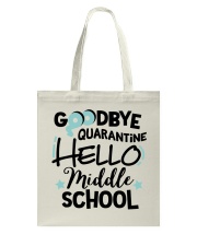 Goodbye Quarantine Hello Middle School Tote Bag tile