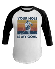 Hockey your is my goal Baseball Tee tile