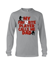 Baseball Favorite Player calls Me Dad Long Sleeve Tee tile