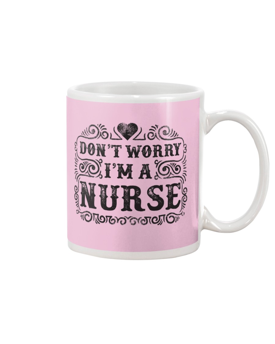 I Am A Nurse So Worry No More Mug