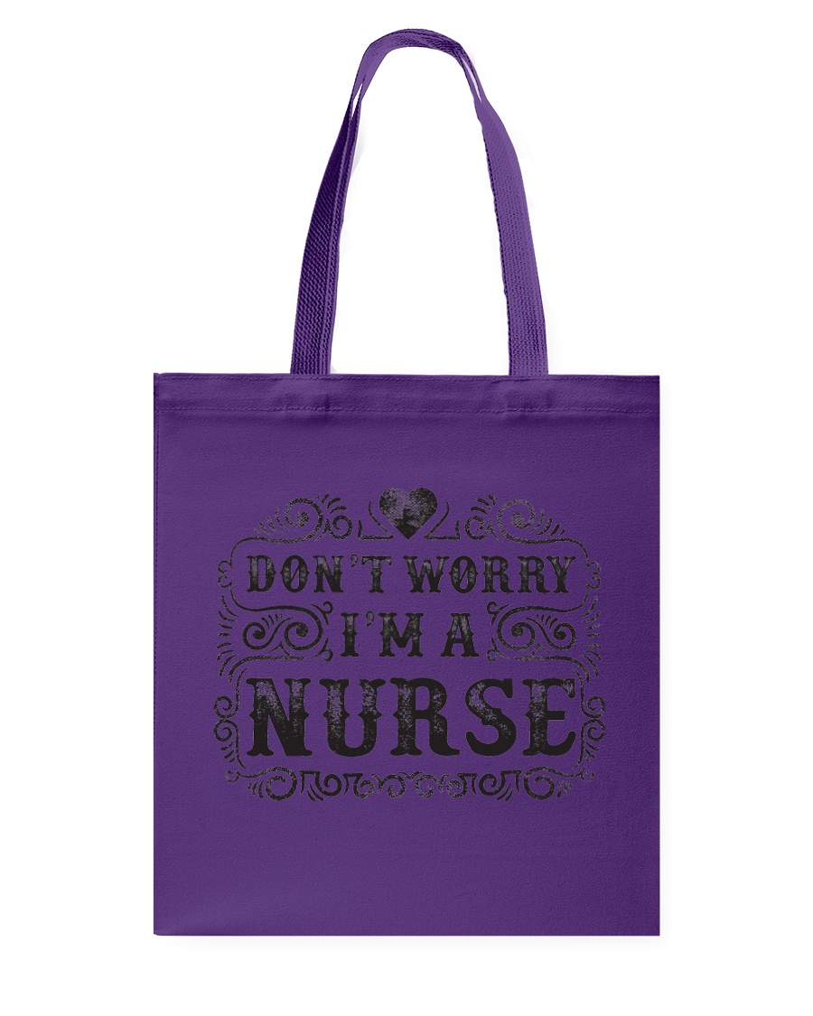 I Am A Nurse So Worry No More Tote Bag