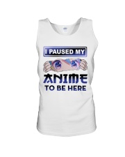I paused my anime to be here Unisex Tank tile