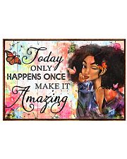 Today only happens once make it amazing 17x11 Poster front