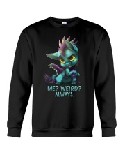 Me Weird Always Crewneck Sweatshirt tile
