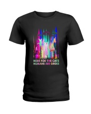 Here for the Cats Humans are Gross Ladies T-Shirt tile
