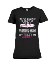 SUPER CUTE A PAINTING MOM Premium Fit Ladies Tee thumbnail
