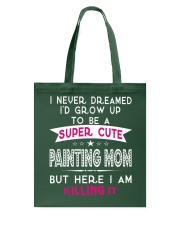 SUPER CUTE A PAINTING MOM Tote Bag thumbnail