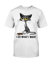I DO WHAT I WANT Classic T-Shirt front