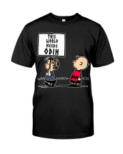 This World Needs Odin - Viking Shirt Classic T-Shirt front
