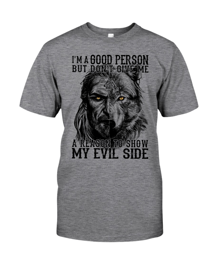 Viking Shirts : I am a Good Person But Classic T-Shirt