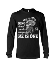 A KING DOESN'T NEED A WEAPON - VIKING T-SHIRTS Long Sleeve Tee thumbnail