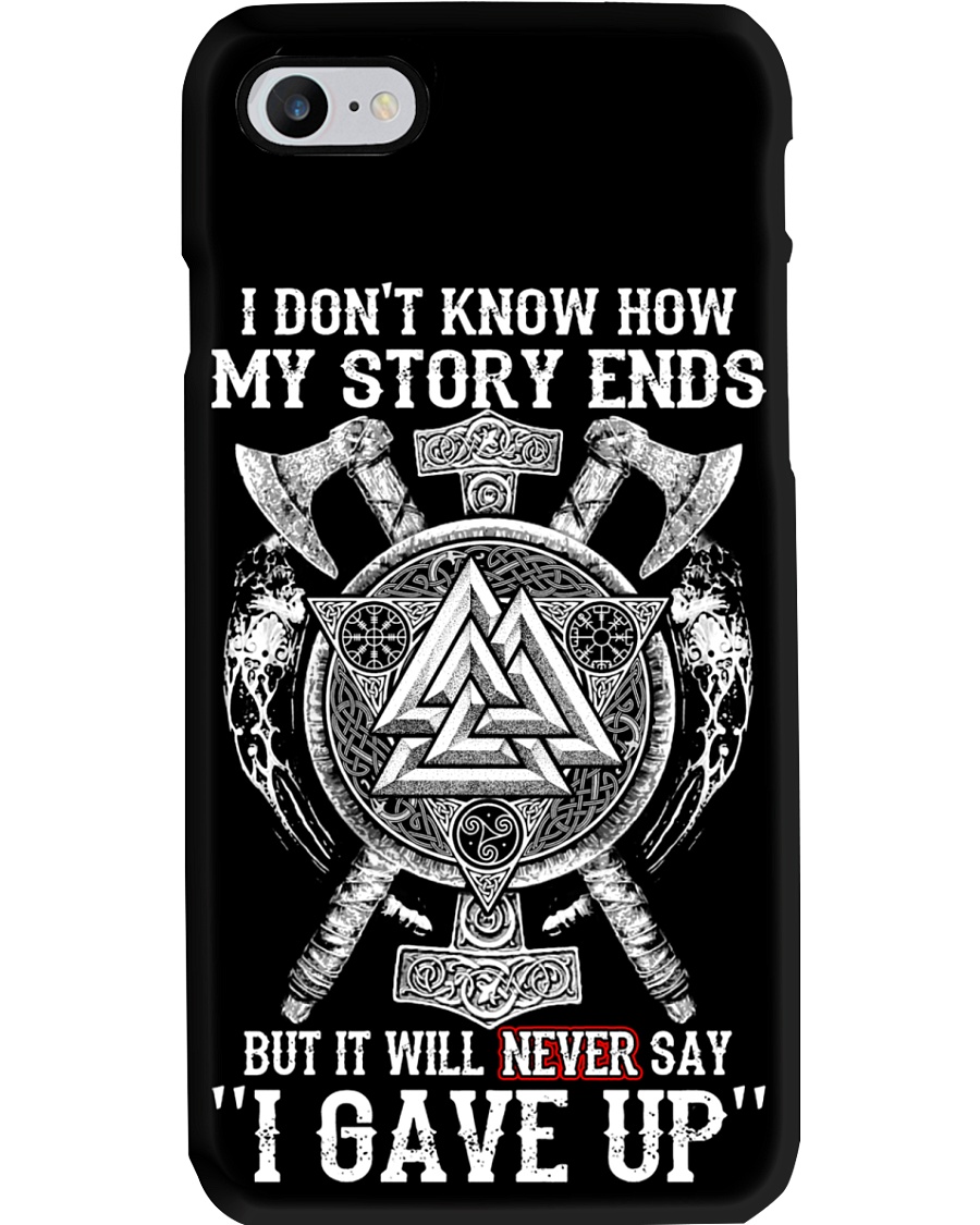 Viking Phone Case : Never say ''I GAVE UP'' Phone Case