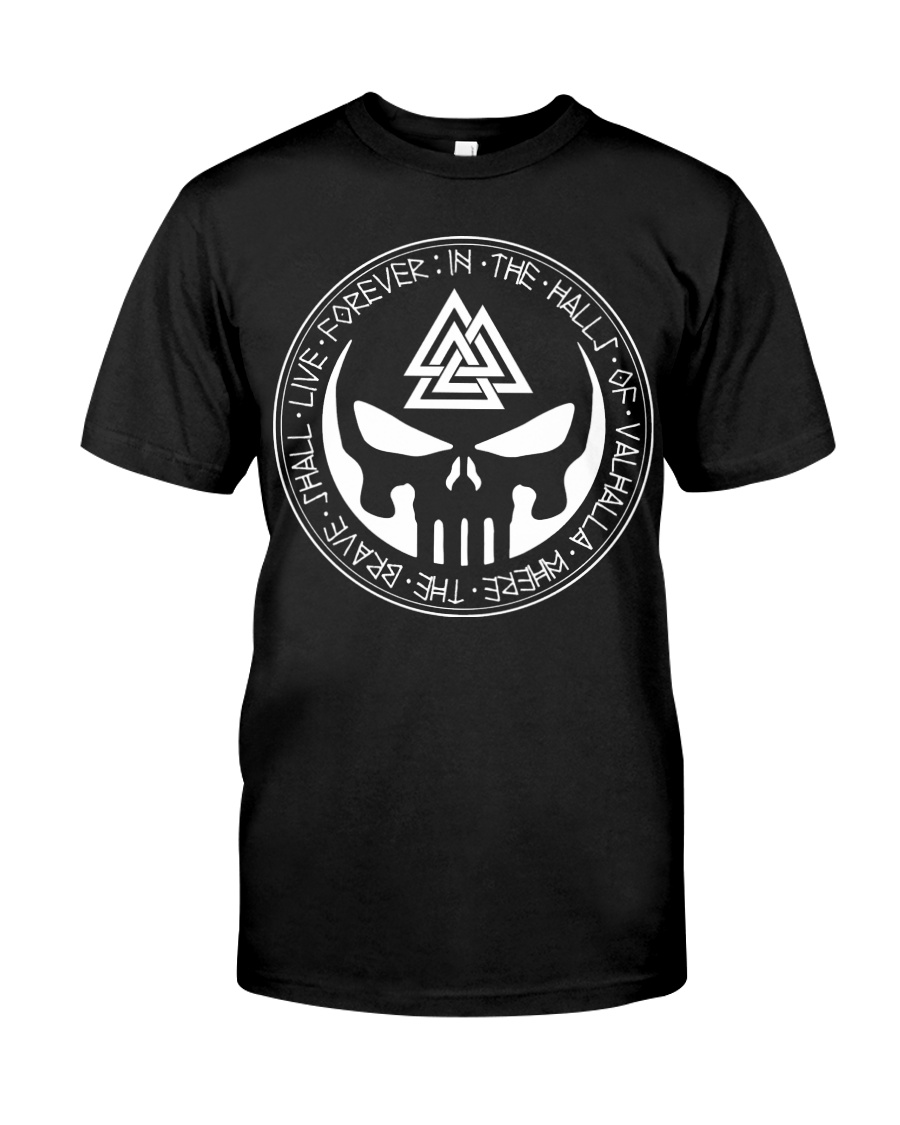 Viking Shirt - The Brave Shall Live Forever Classic T-Shirt