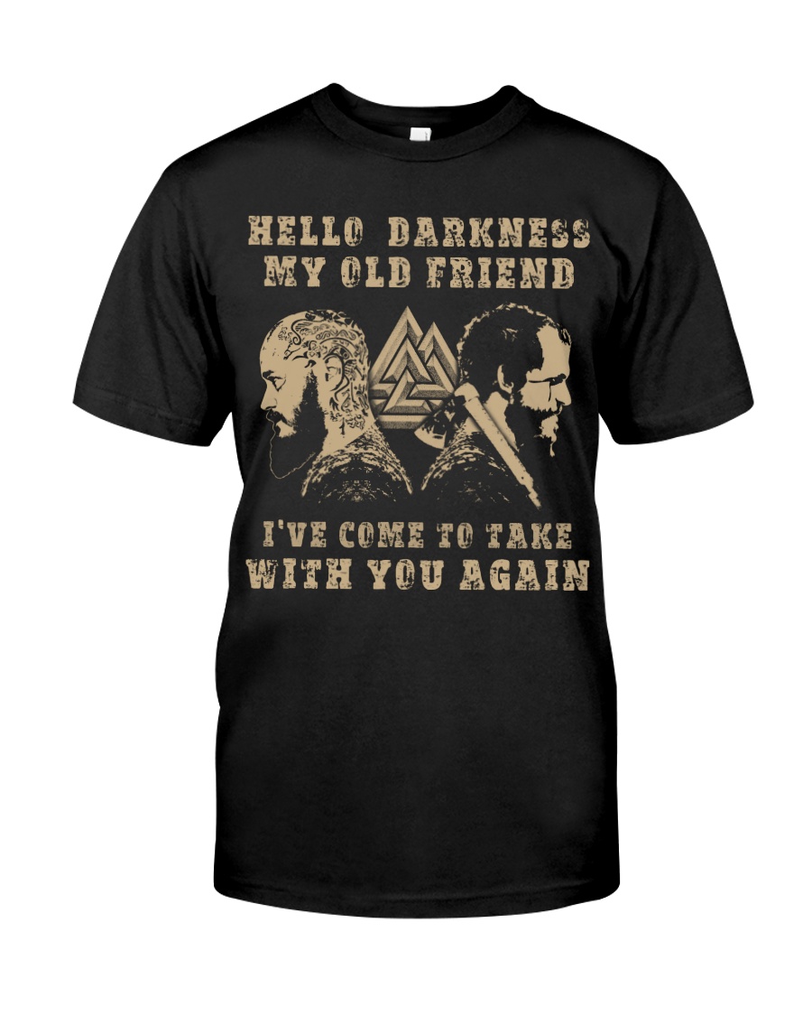 HELLO DARKNESS MY OLD FRIEND - VIKING T-SHIRTS Classic T-Shirt