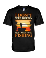 Fishing 2 - I Don't Need Therapy I Just Need To Go V-Neck T-Shirt tile