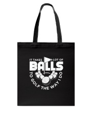 Golf 97 It Takes A Lot Of Balls To Golf Tote Bag tile