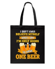 Beer Lover - Don't Believe Myself Tote Bag tile