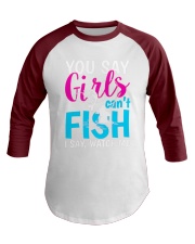 Fishing 5 - You Say Girls Can't Fish Baseball Tee tile