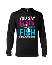 Fishing 5 - You Say Girls Can't Fish Long Sleeve Tee tile