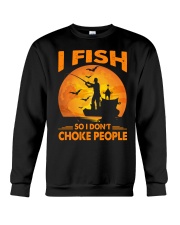 I FISH SO I DON'T CHOKE PEOPLE Crewneck Sweatshirt tile