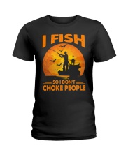 I FISH SO I DON'T CHOKE PEOPLE Ladies T-Shirt tile