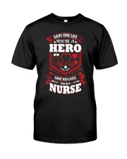 SAVE ONE LIFE YOU ARE A HERO SAVE 100 LIVE Classic T-Shirt front
