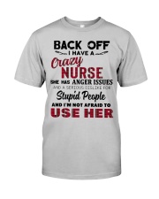 BACK OFF I HAVE A CRAZY NURSE Classic T-Shirt front