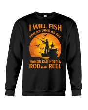 I WILL FISH FOR AS LONG AS MY HANDS - ROD AND REEL Crewneck Sweatshirt tile