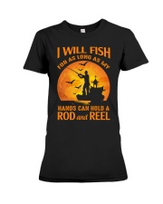 I WILL FISH FOR AS LONG AS MY HANDS - ROD AND REEL Premium Fit Ladies Tee tile