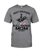 BEST FREAKING BULL RIDING MOM EVER Classic T-Shirt thumbnail