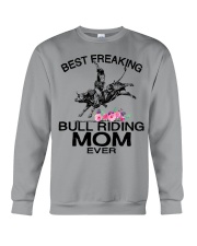BEST FREAKING BULL RIDING MOM EVER Crewneck Sweatshirt front