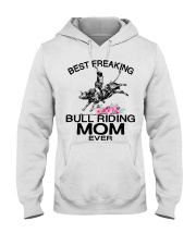 BEST FREAKING BULL RIDING MOM EVER Hooded Sweatshirt thumbnail