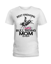 BEST FREAKING BULL RIDING MOM EVER Ladies T-Shirt thumbnail