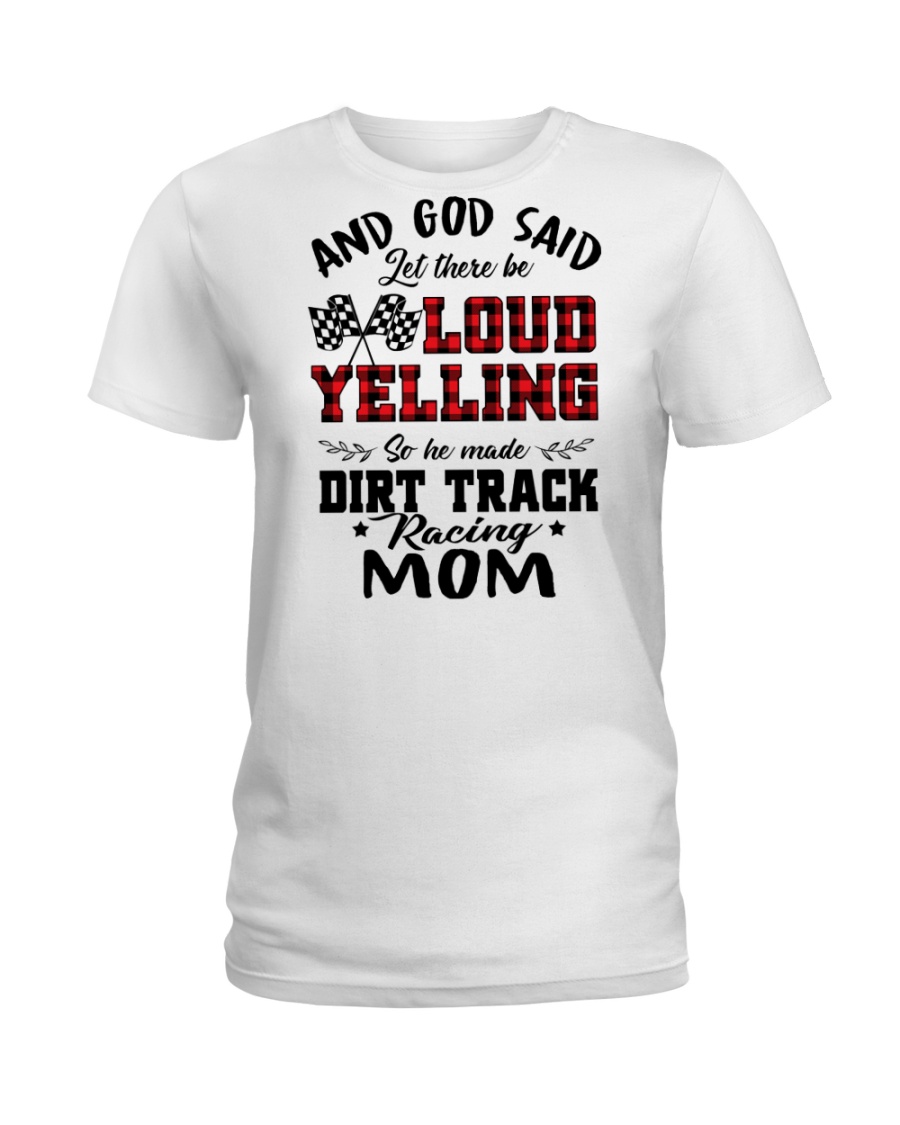 DIRT TRACK RACER MOM LOAD YELLING Ladies T-Shirt