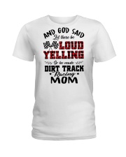 DIRT TRACK RACER MOM LOAD YELLING Ladies T-Shirt front