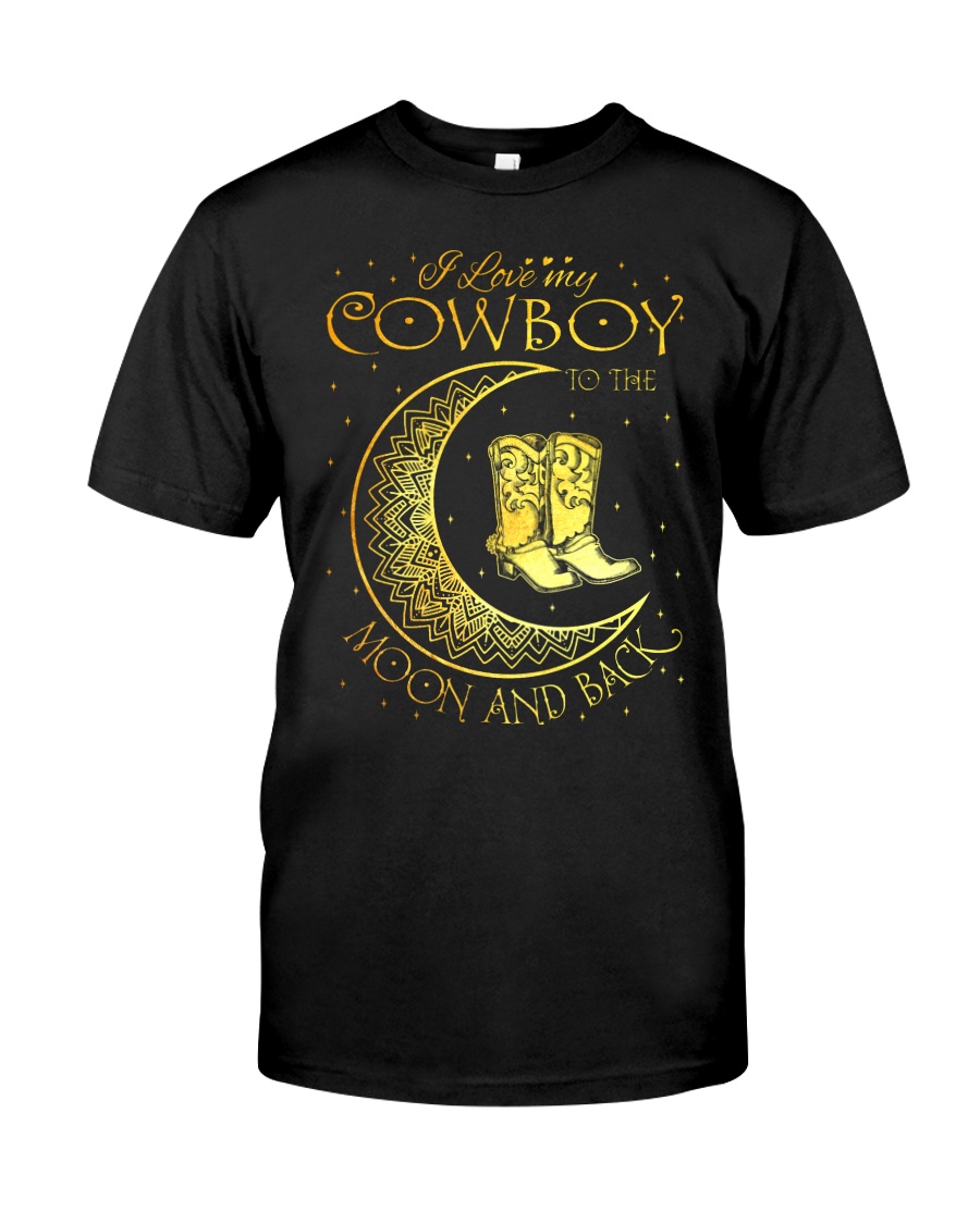 I love my cowboy to the moon and back Classic T-Shirt