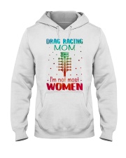 Drag racing mom I am not most women Hooded Sweatshirt thumbnail