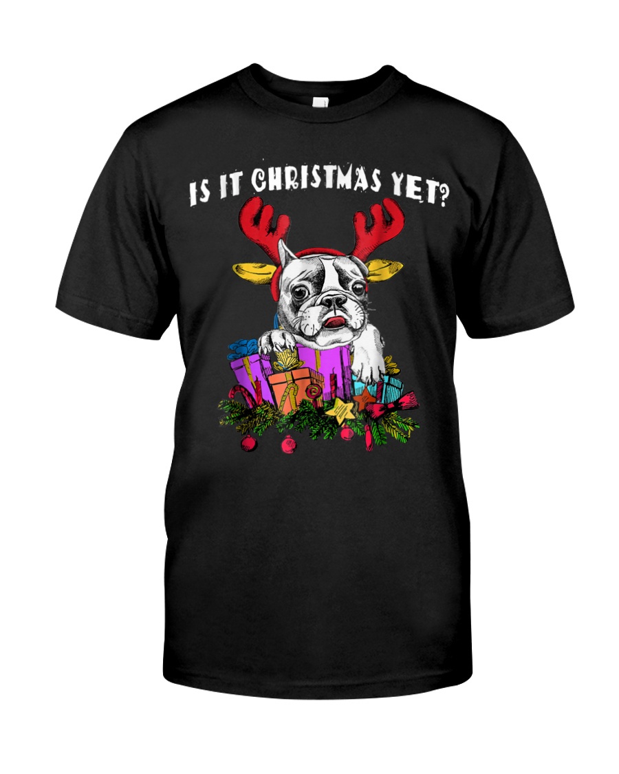 Is It Christmas Yet Bulldog T Shirt For Men Women Classic T-Shirt